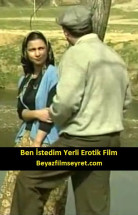 Ben İstedim Yerli Erotik Filmi izle 2004