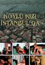 Köylü Kızı İstanbul'da Yerli Erotik Filmi izle 2004